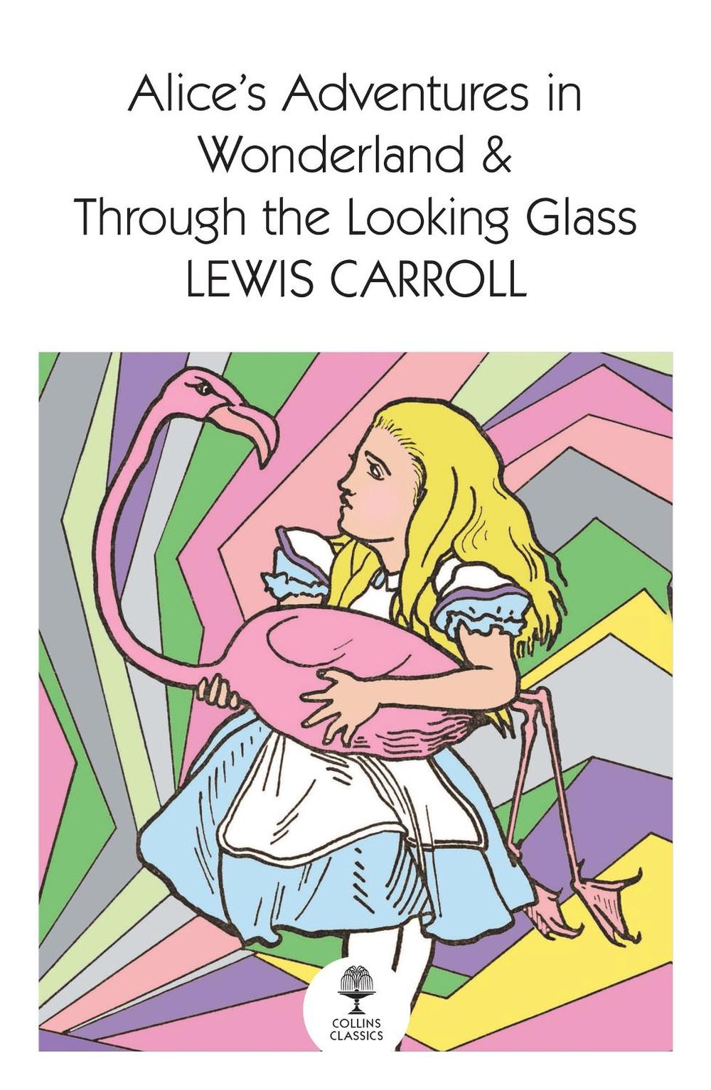 Alice’s Adventures in Wonderland and Through the Looking Glass, 9780008542160