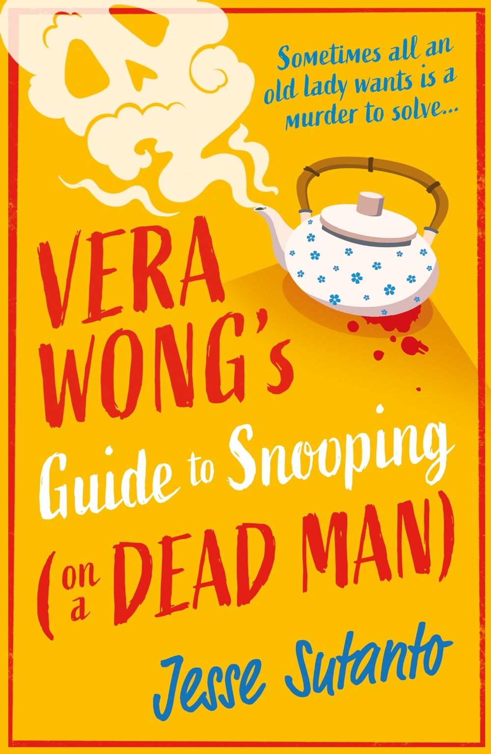 Vera Wong’s Guide to Snooping (on a Dead Man) by Jesse Sutanto - ISBN: 9780008558888