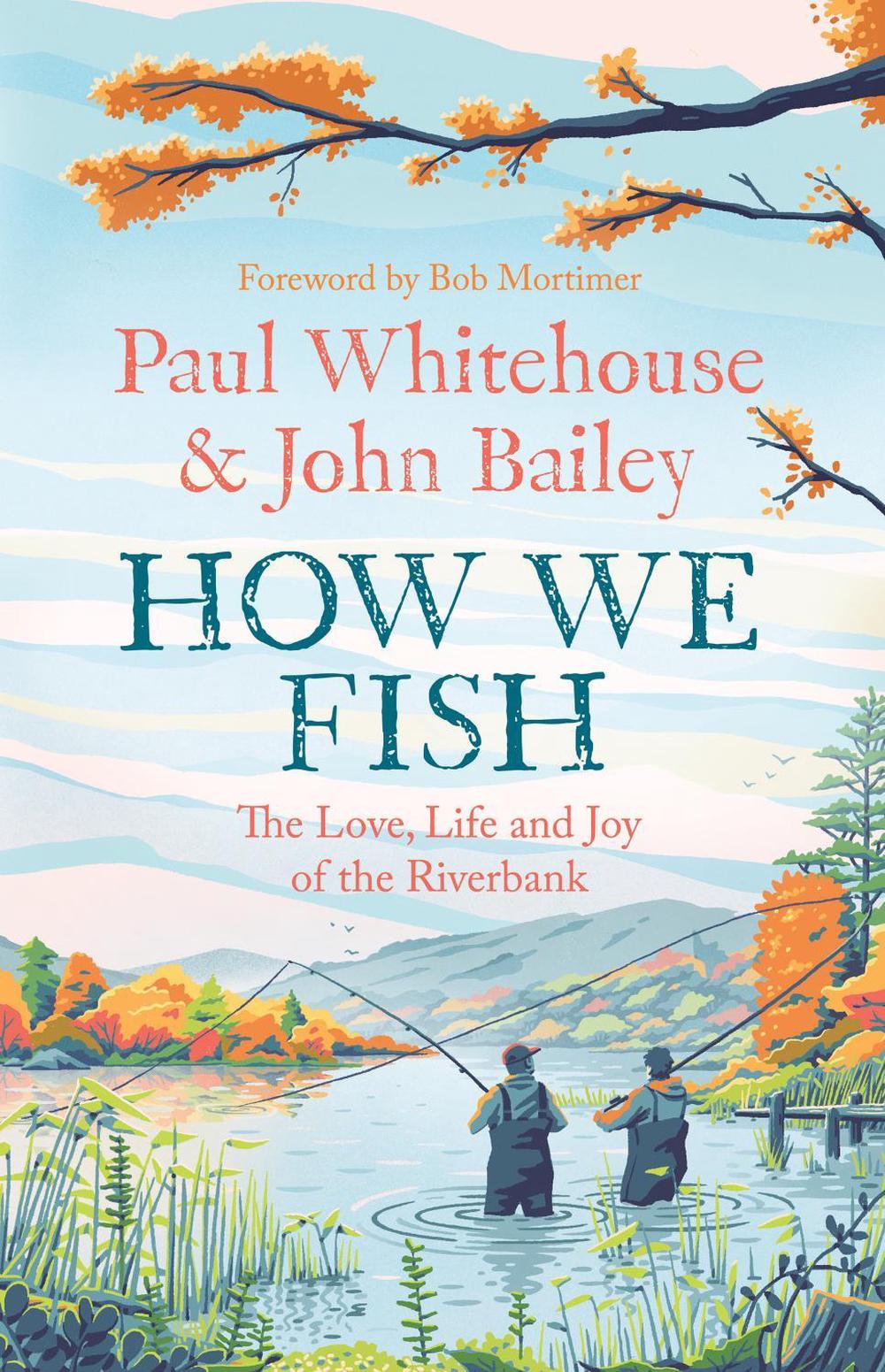 How We Fish by Paul Whitehouse - ISBN: 9780008559649