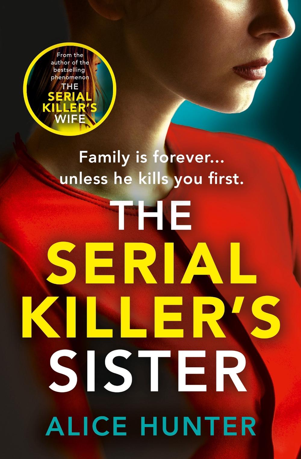 The Serial Killer’s Sister by Alice Hunter - ISBN: 9780008562212