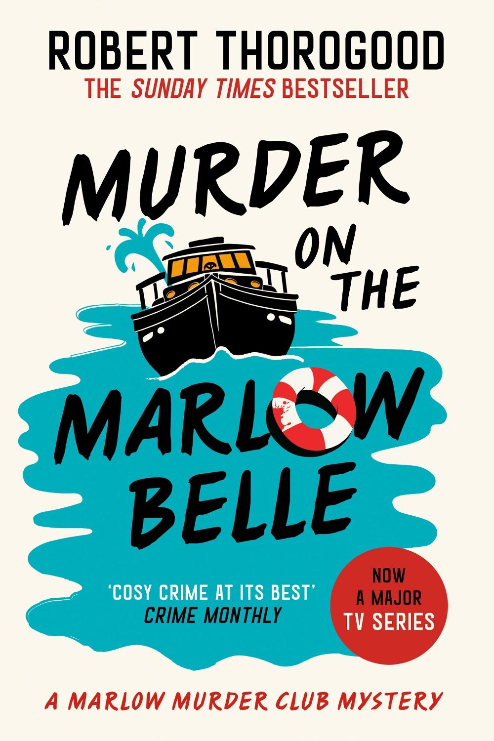 Murder on the Marlow Belle by Robert Thorogood - ISBN: 9780008567446