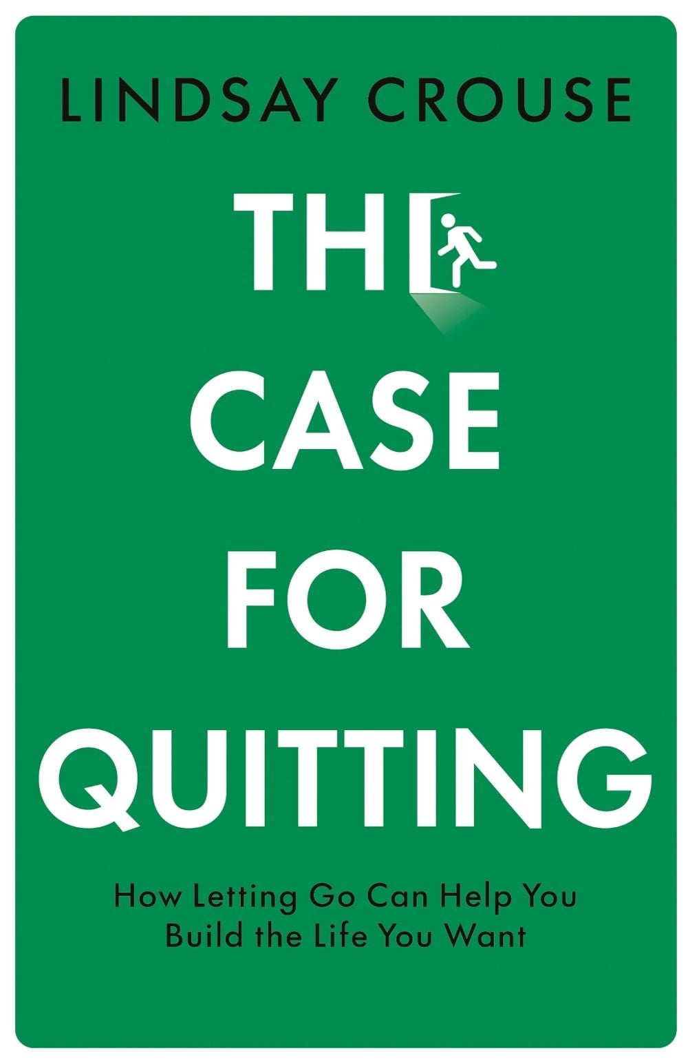 The Case for Quitting by Lindsay Crouse - ISBN: 9780008568023