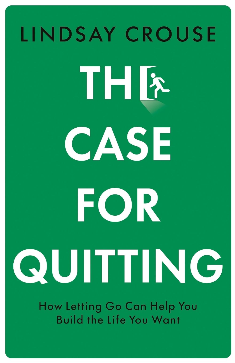 The Case for Quitting by Lindsay Crouse - ISBN: 9780008568030