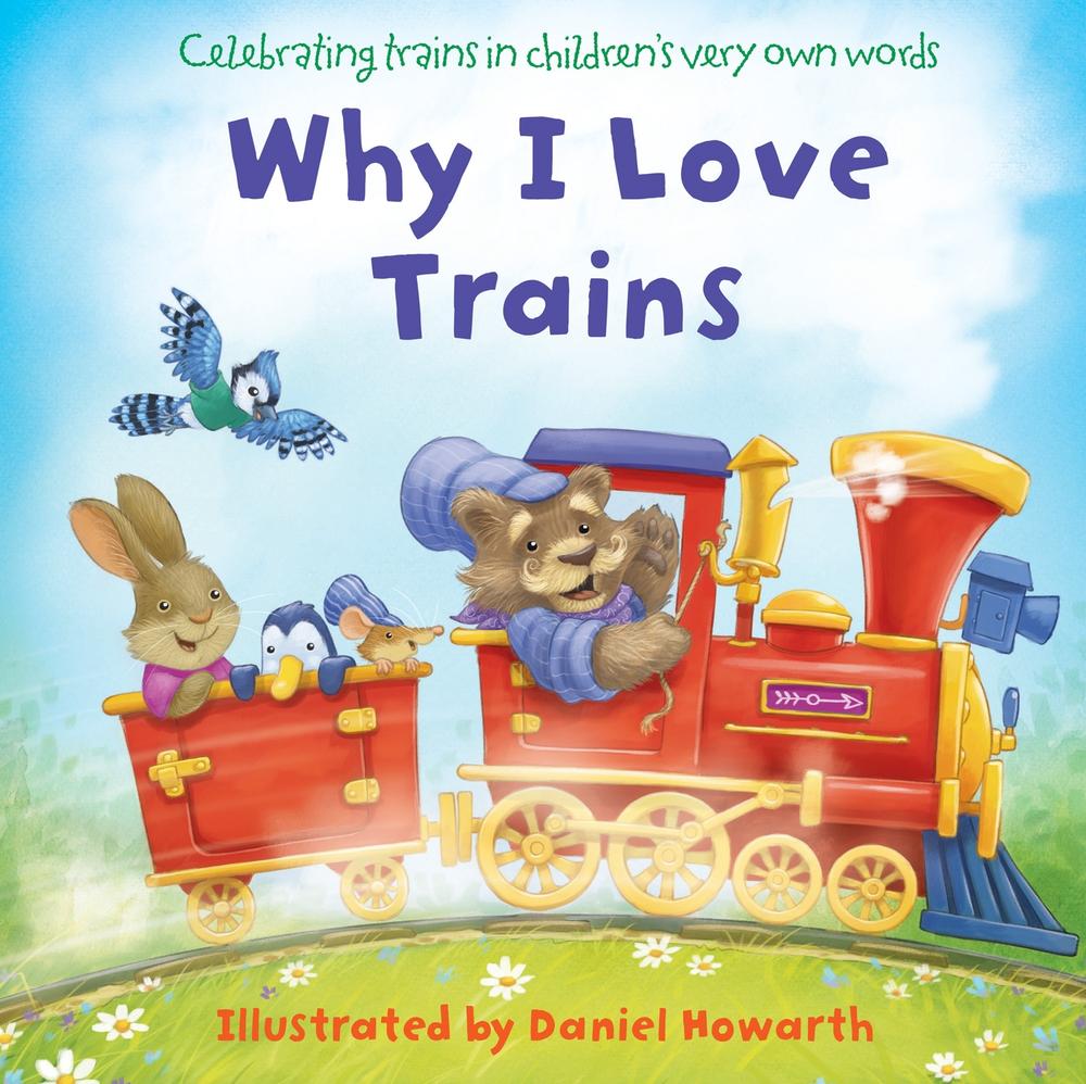 Why I Love Trains by Daniel Howarth - ISBN: 9780008595296