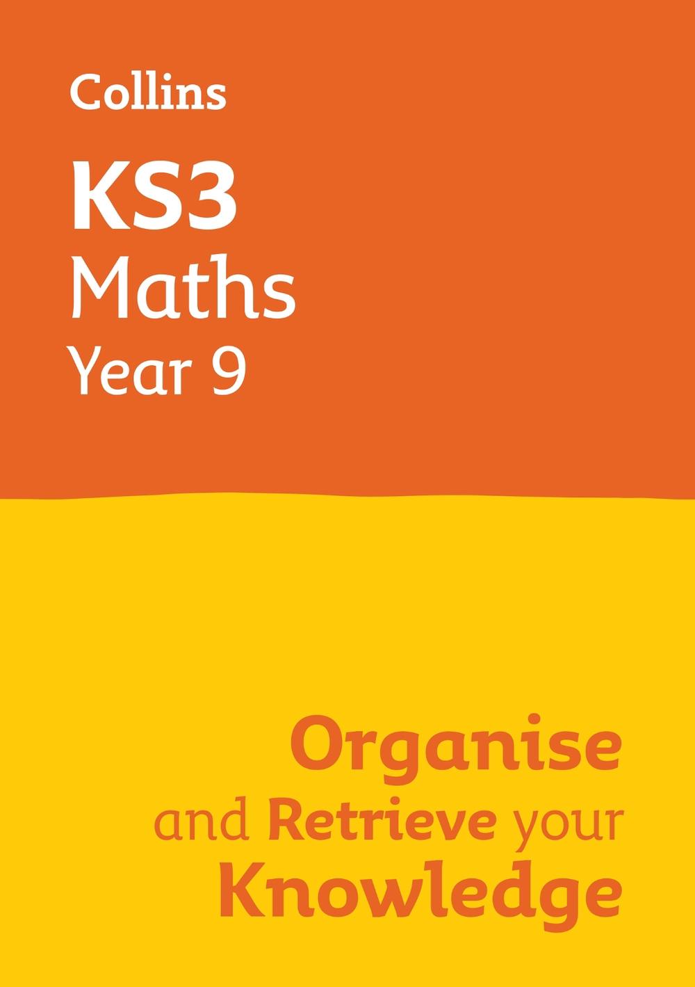KS3 Maths Year 9: Organise and retrieve your knowledge, 9780008598662