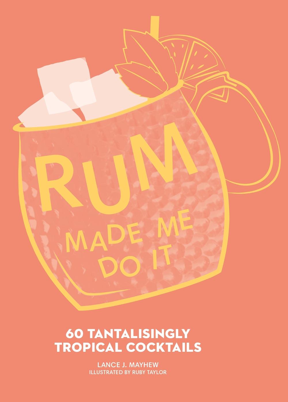 Rum Made Me Do It by Lance J. Mayhew - ISBN: 9780008601768