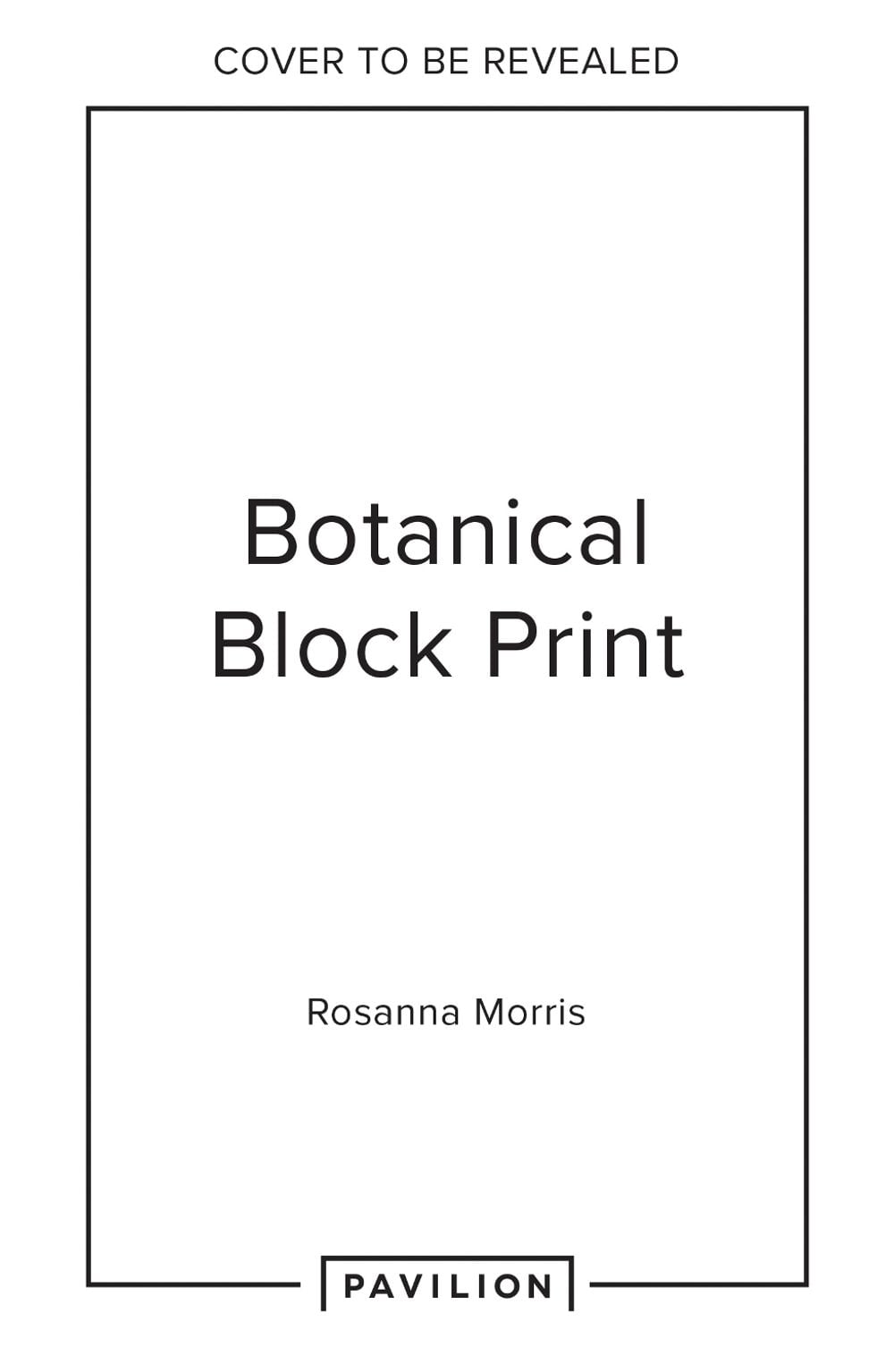 Botanical Block Printing by Rosanna Morris - ISBN: 9780008607739