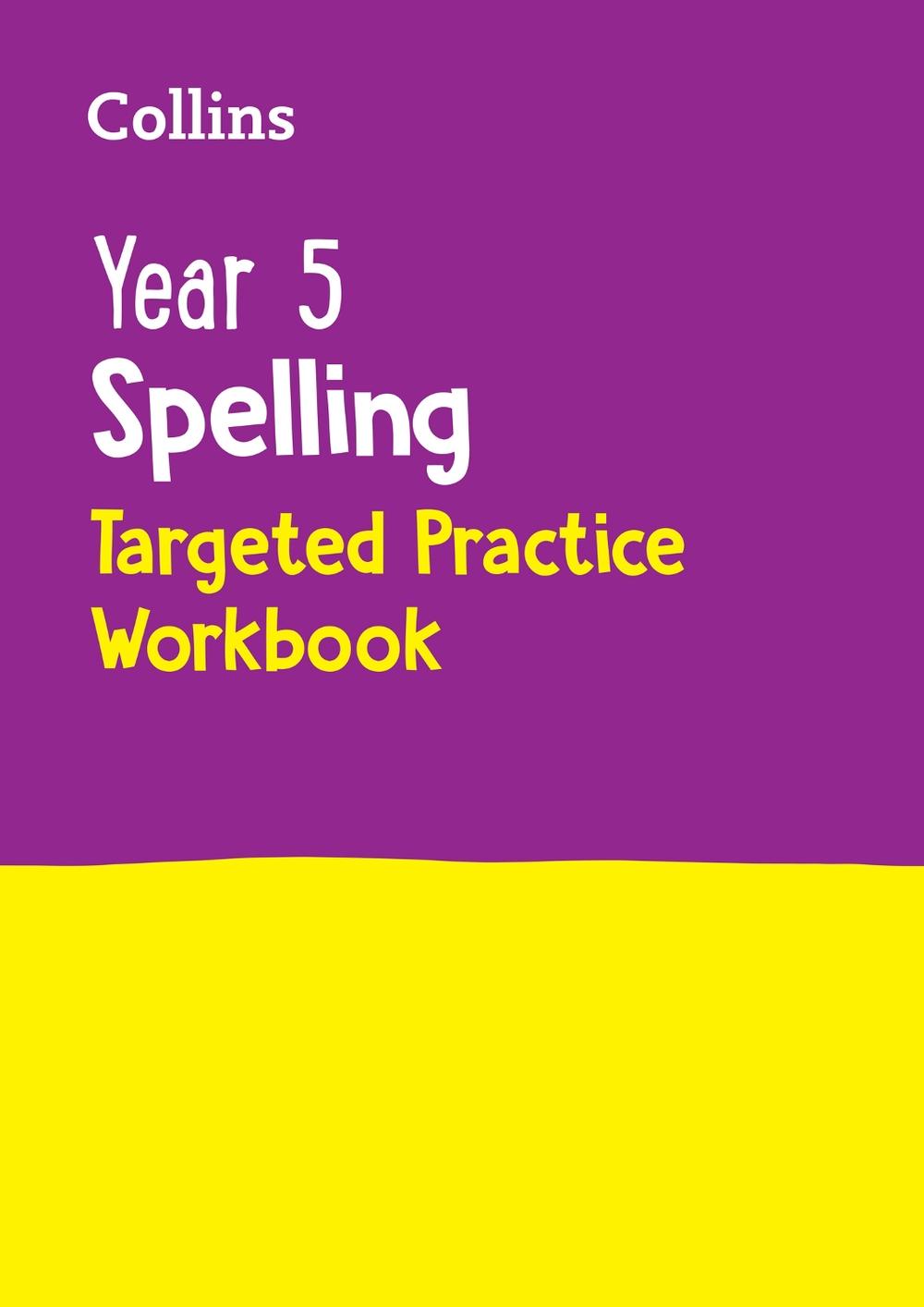 Year 5 Spelling Targeted Practice Workbook, 9780008627126