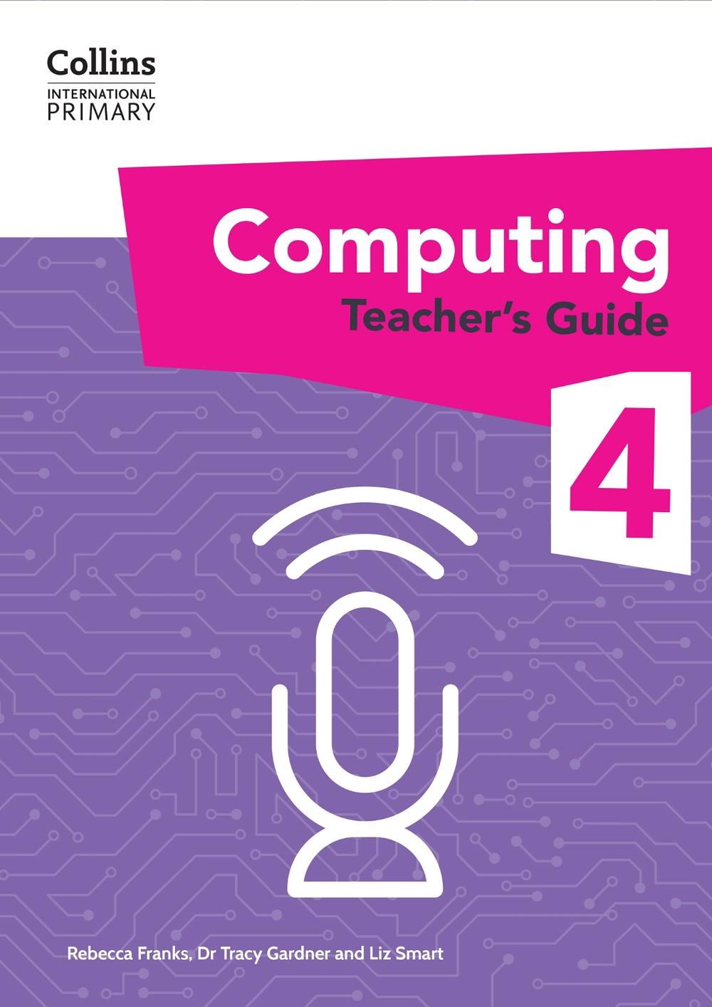 International Primary Computing Teacher’s Guide: Stage 4, 9780008683993