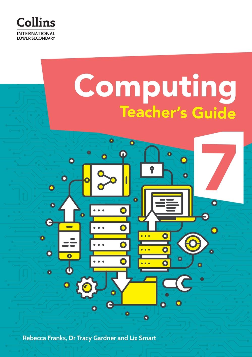 International Lower Secondary Computing Teacher’s Guide: Stage 7, 9780008684082