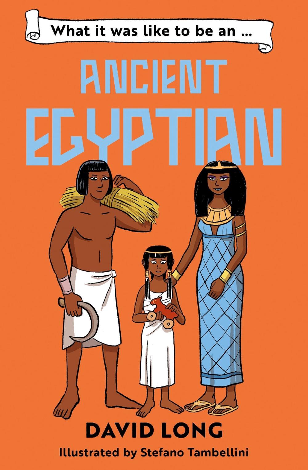 What it was like to be an Ancient Egyptian, 9780008700539