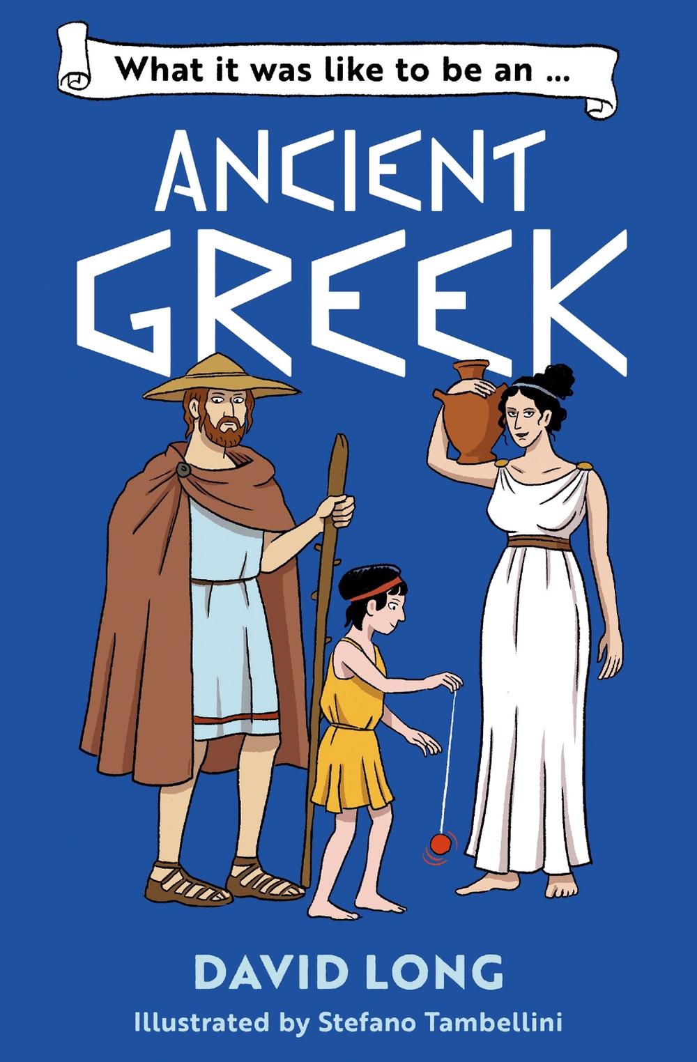 What it was like to be an Ancient Greek, 9780008700546