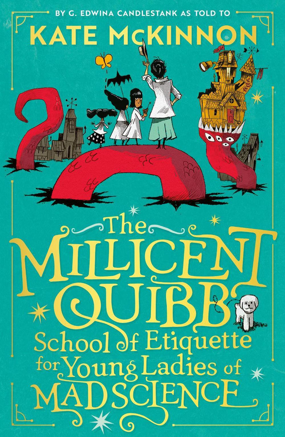 The Millicent Quibb School of Etiquette for Young Ladies of Mad Science, 9780008710682
