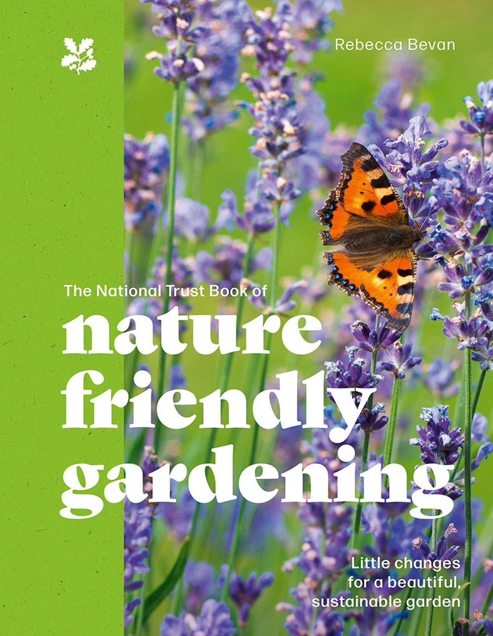 The National Trust Book of Nature-Friendly Gardening, 9780008715946