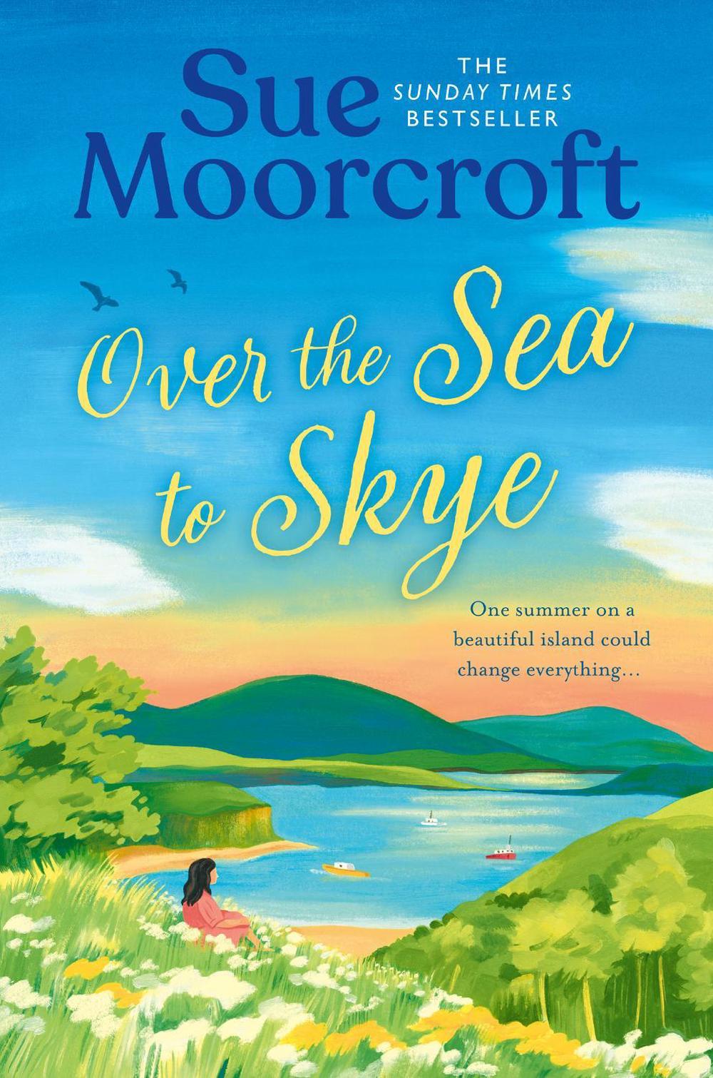 Over the Sea to Skye by Sue Moorcroft - ISBN: 9780008740559