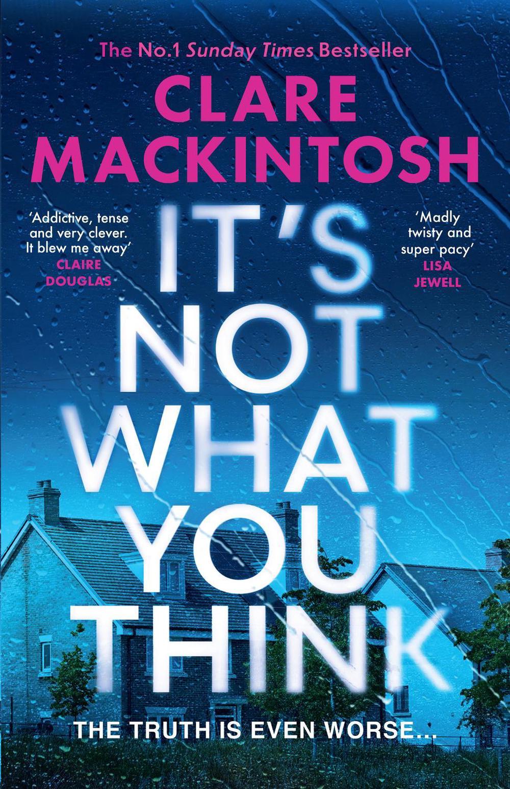 It’s Not What You Think by Clare Mackintosh - ISBN: 9780008742591