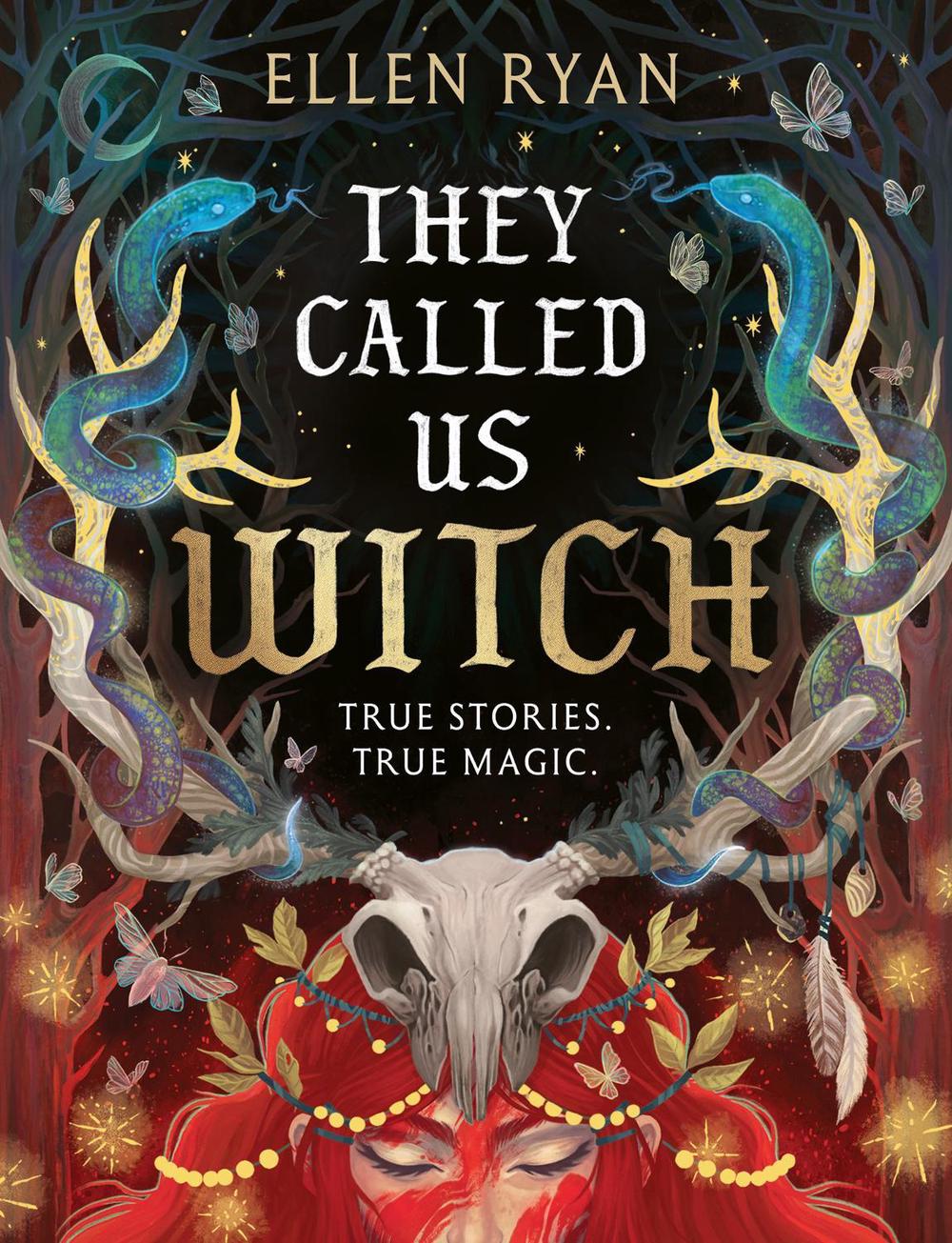Front cover of They Called Us Witch by Ellen Ryan, illustrated by Imogen Oh and Anatasia Stefurak