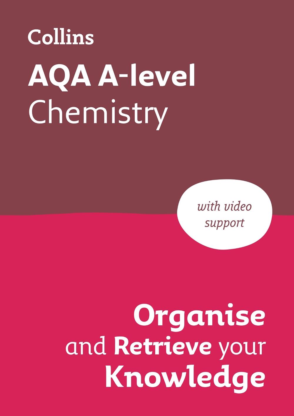 AQA A level Chemistry Organise and Retrieve Your Knowledge, 9780008760373