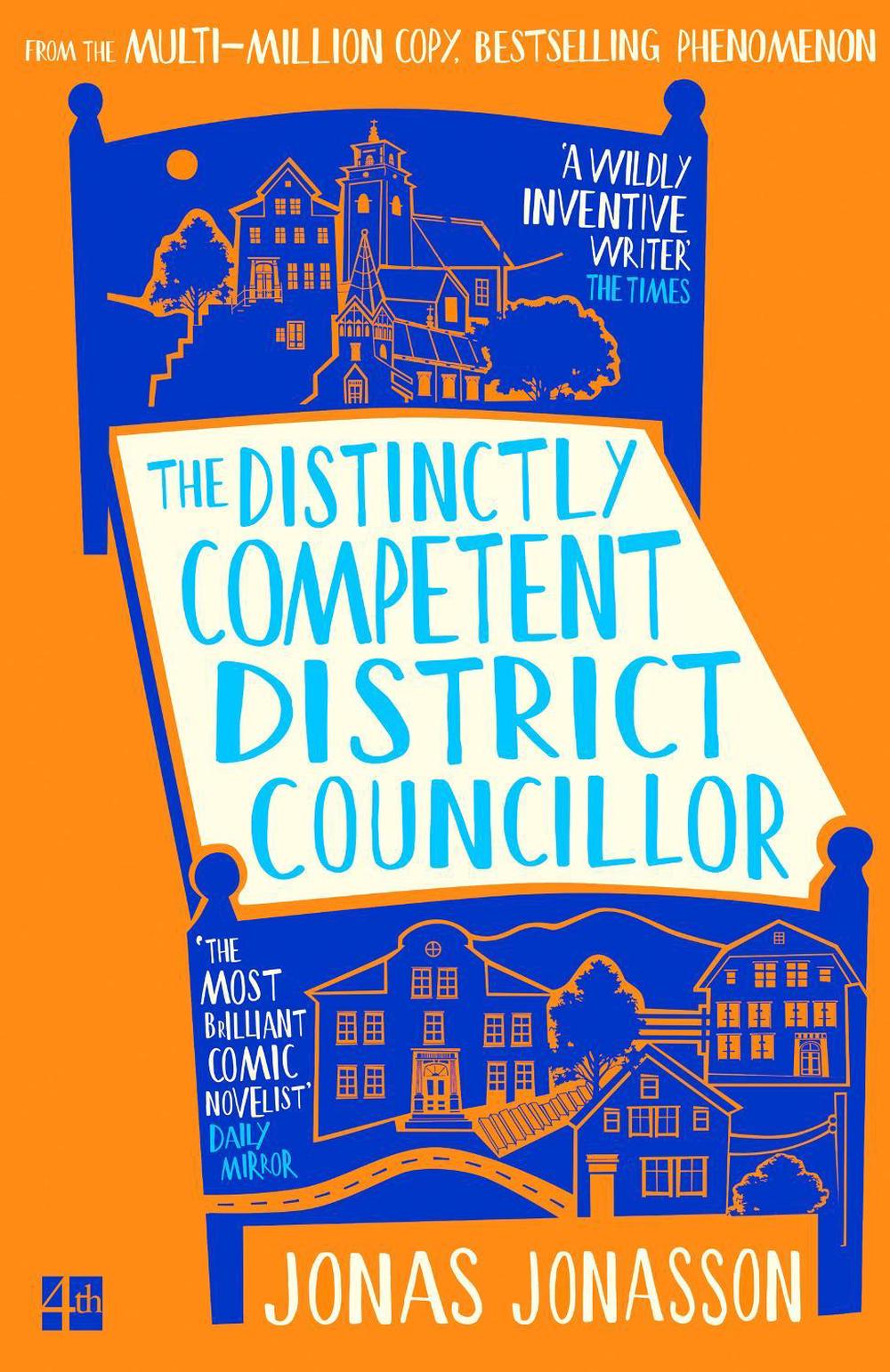 The Distinctly Competent District Councillor by Jonas Jonasson - ISBN: 9780008795993
