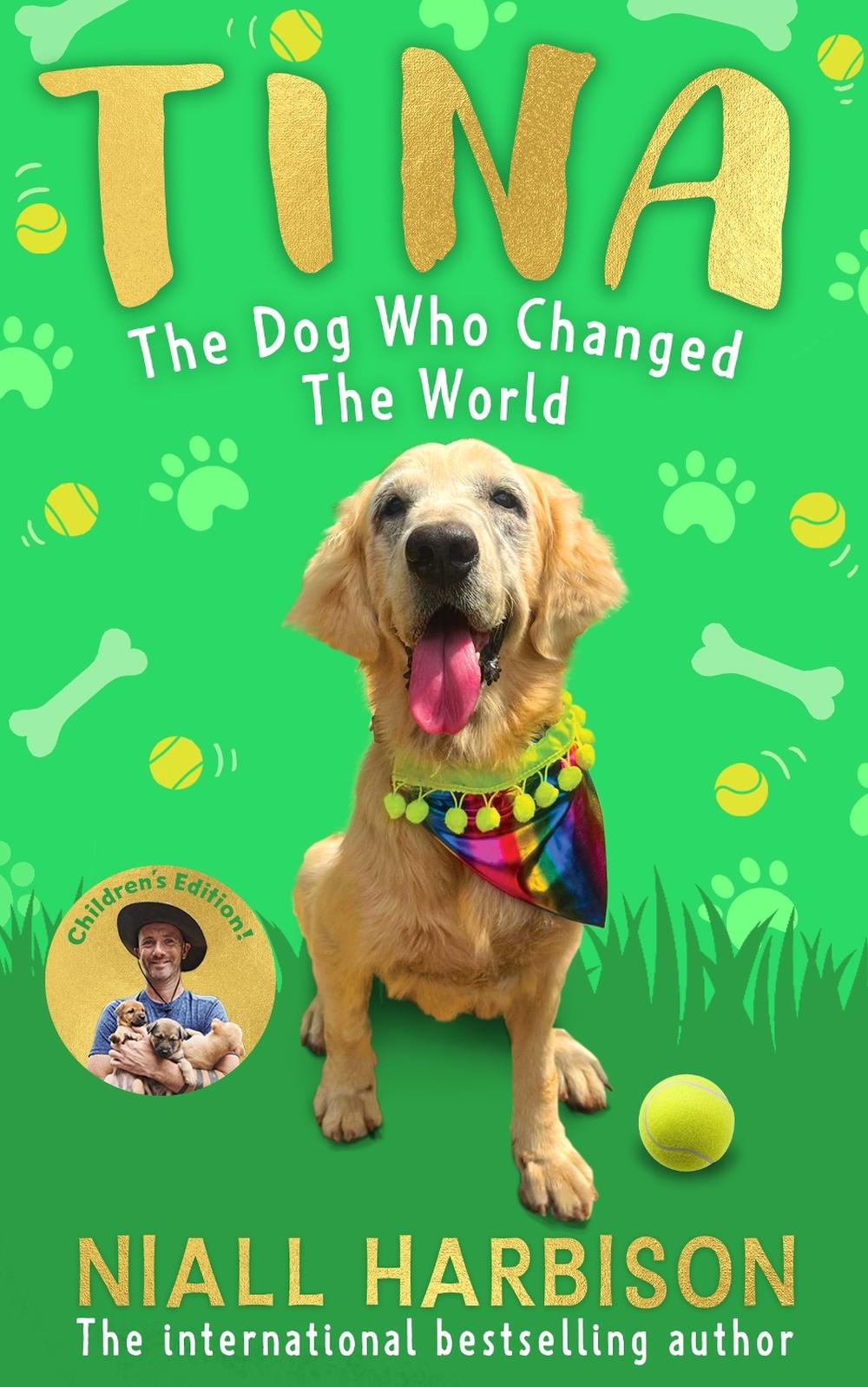 Tina: The Dog Who Changed the World (Children’s edition), 9780008798871