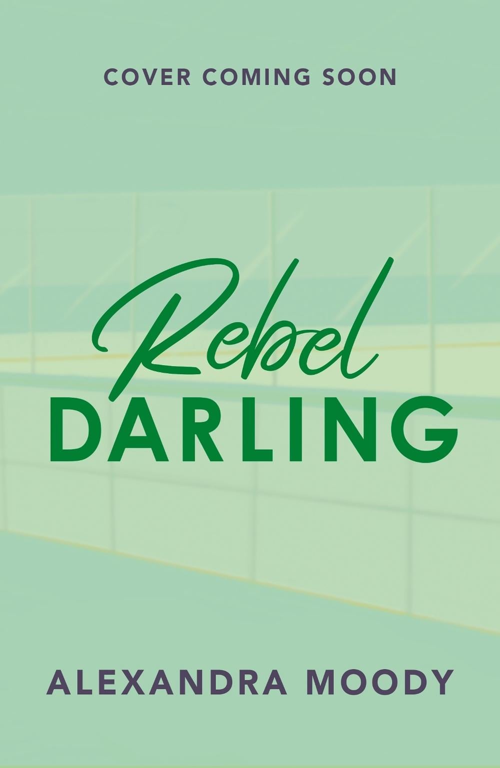 Rebel Darling by Alexandra Moody - ISBN: 9780008824983