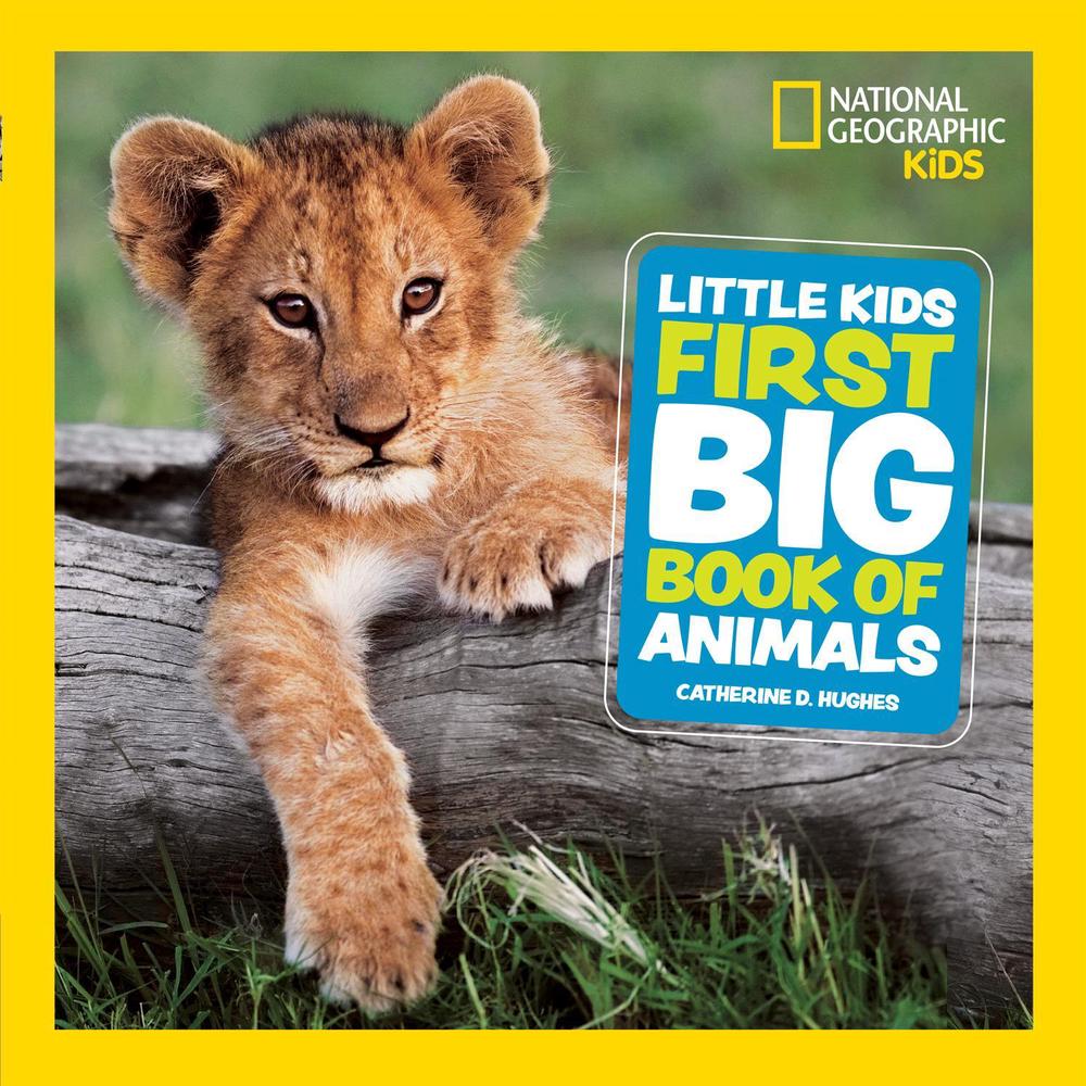 Little Kids First Big Book of Animals by Catherine D. Hughes, Hardcover ...