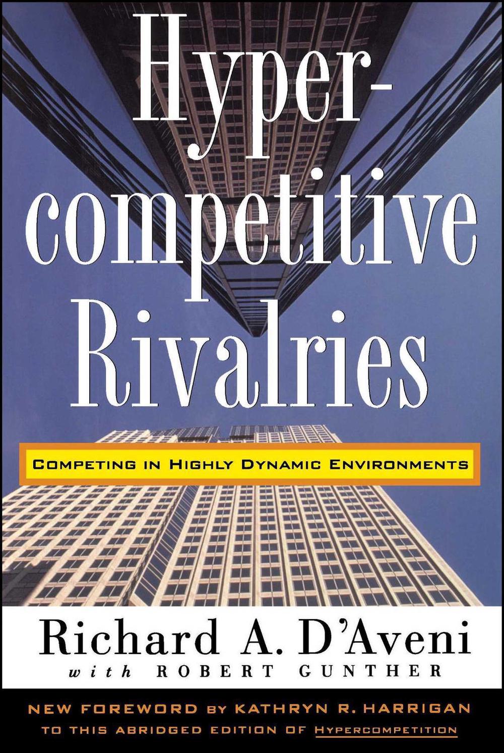 Hypercompetitive Rivalries by Richard A. D'aveni - ISBN: 9780028741123