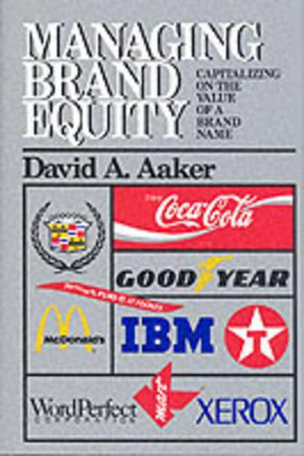 Managing Brand Equity by David A. Aaker - ISBN: 9780029001011