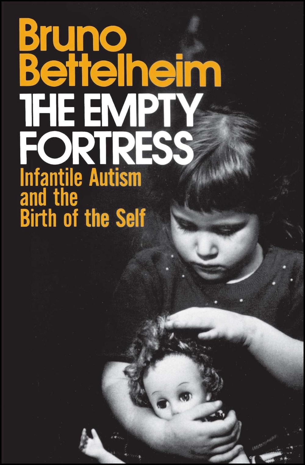Empty Fortress by Bruno Bettelheim - ISBN: 9780029031407