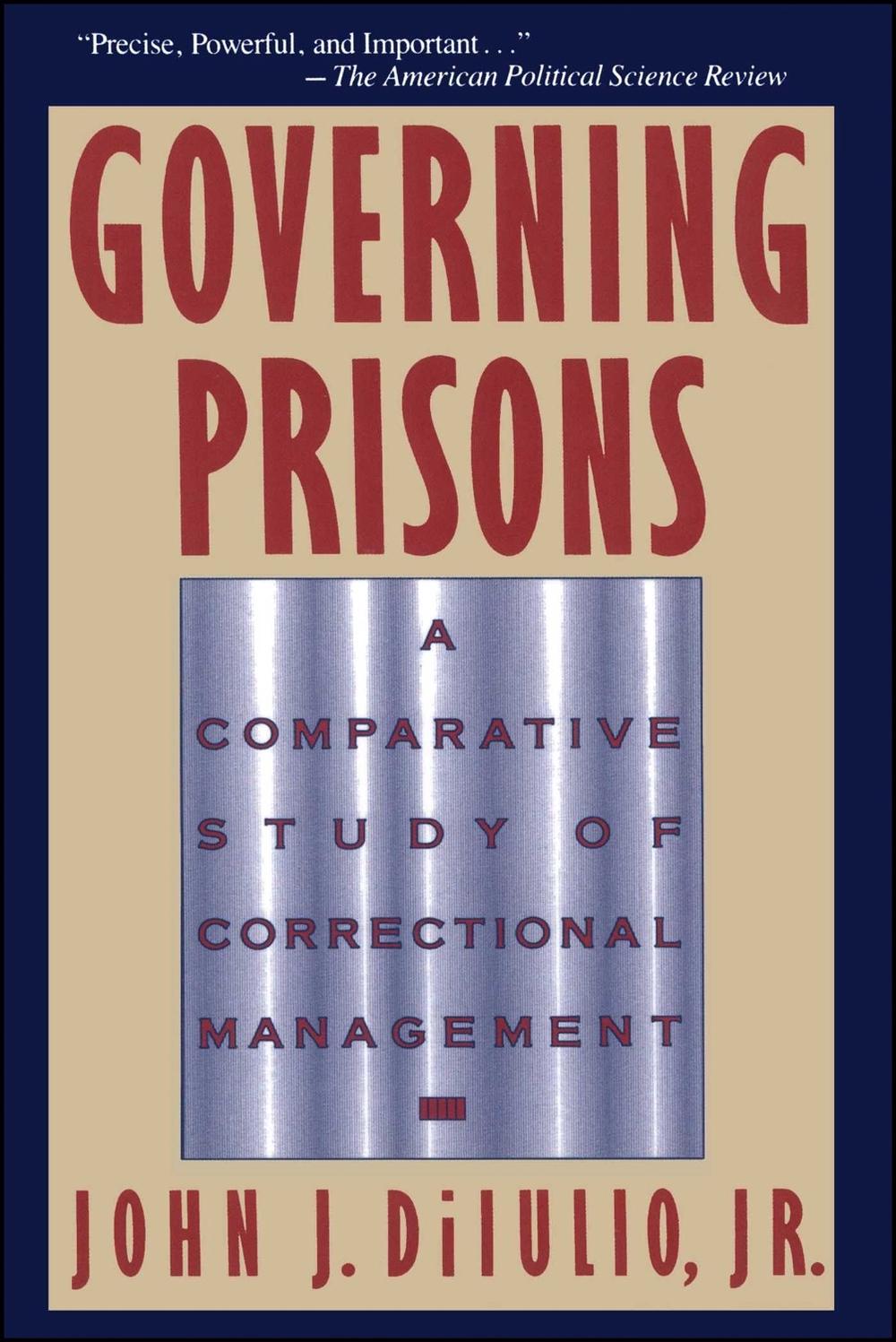 Governing Prisons by John J. DiIulio - ISBN: 9780029078839