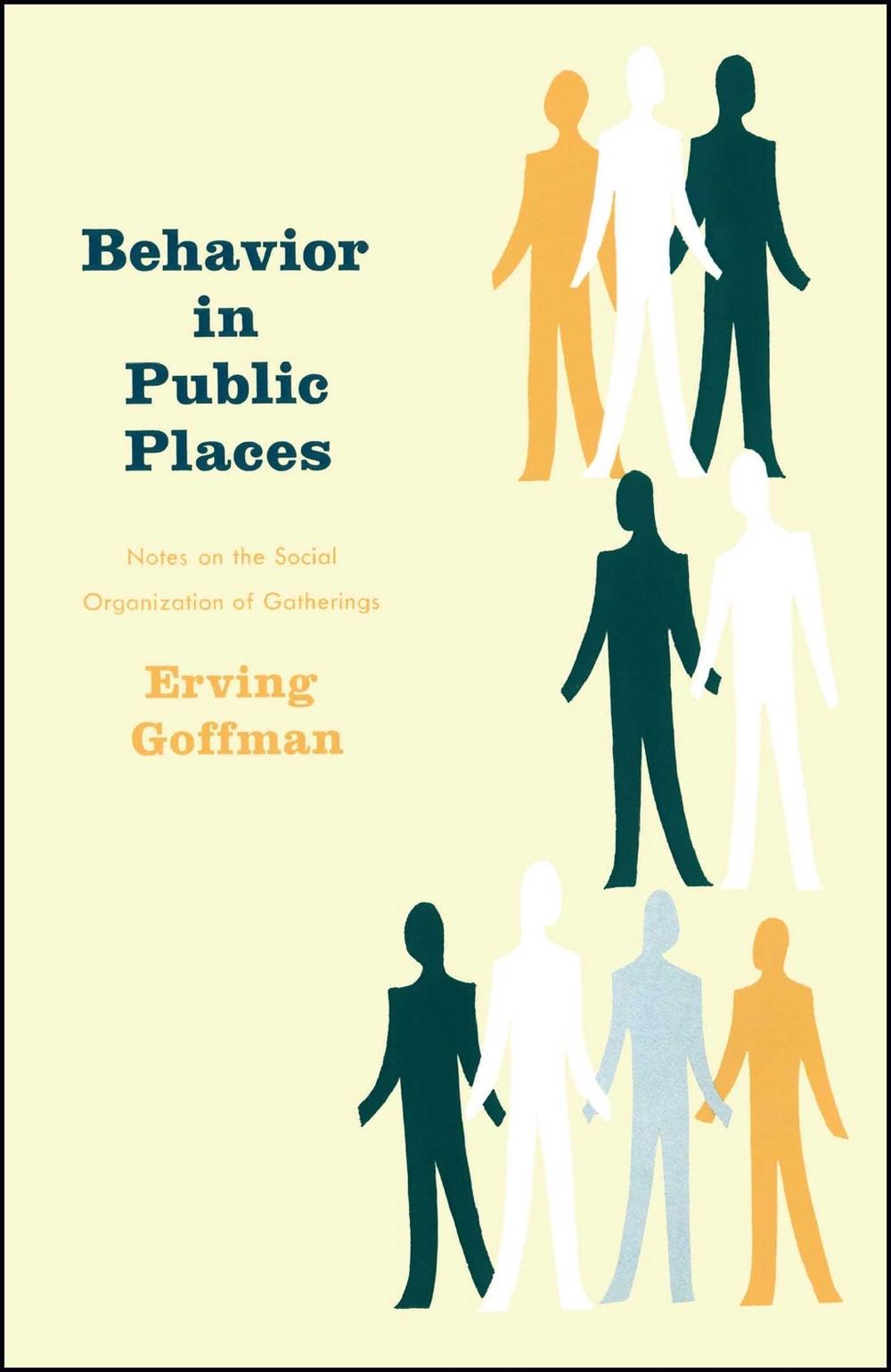 Behavior in Public Places by Erving Goffman - ISBN: 9780029119402