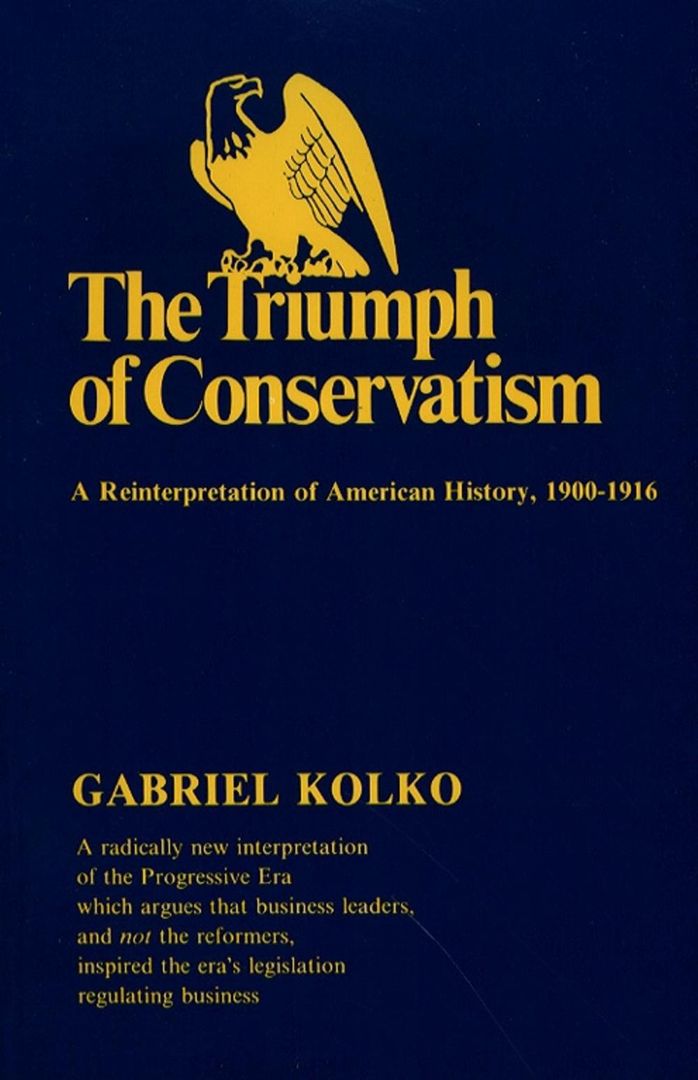 Triumph of Conservatism by Gabriel Kolko - ISBN: 9780029166505