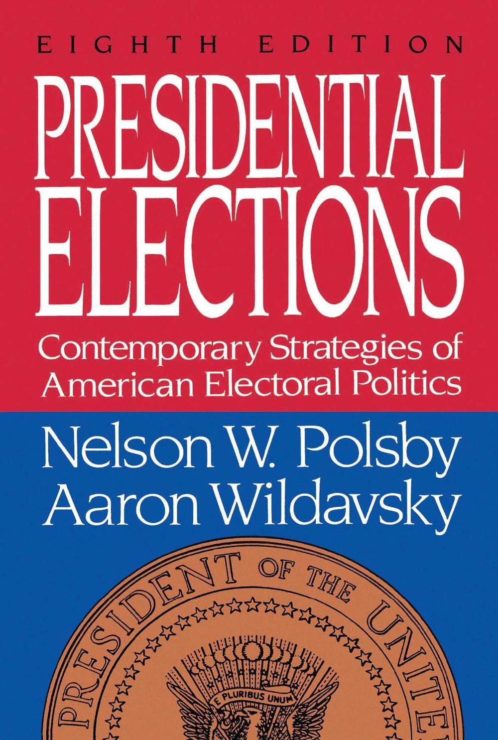 Presidential Elections by Nelson W. Polsby - ISBN: 9780029227862