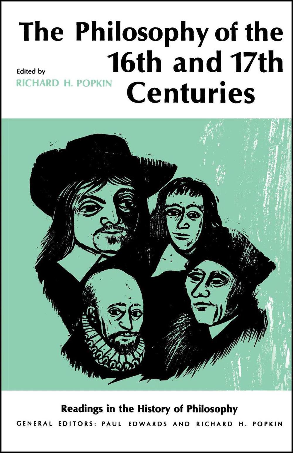 Philosophy of the Sixteenth and Seventeenth Centuries by Richard H. Popkin - ISBN: 9780029254905