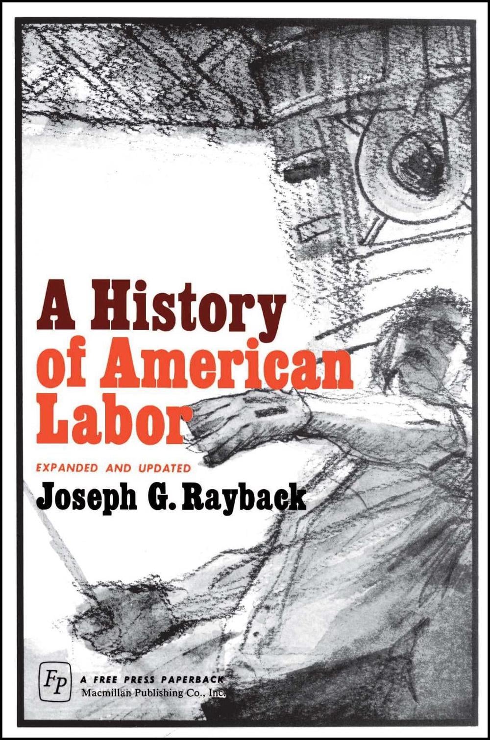 History of American Labor by Joseph G. Rayback - ISBN: 9780029258507
