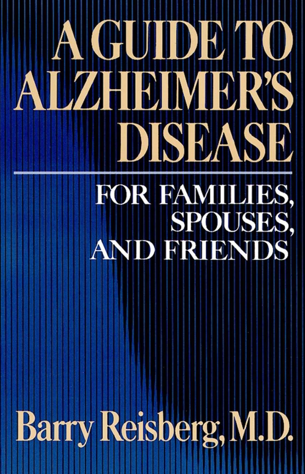 Guide to Alzheimer's Disease by Barry Reisberg - ISBN: 9780029263709