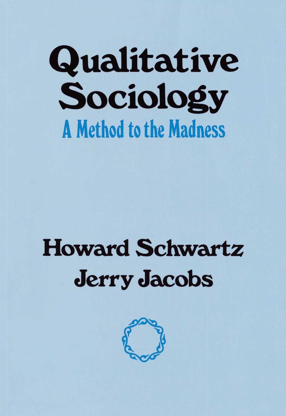 Qualitative Sociology by Howard Schwartz - ISBN: 9780029281604