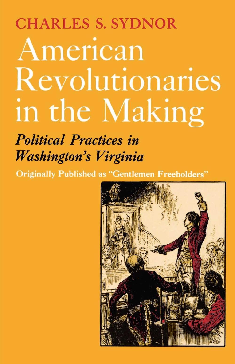 American Revolutionaries in the Making by Charles S. Sydnor - ISBN: 9780029323908