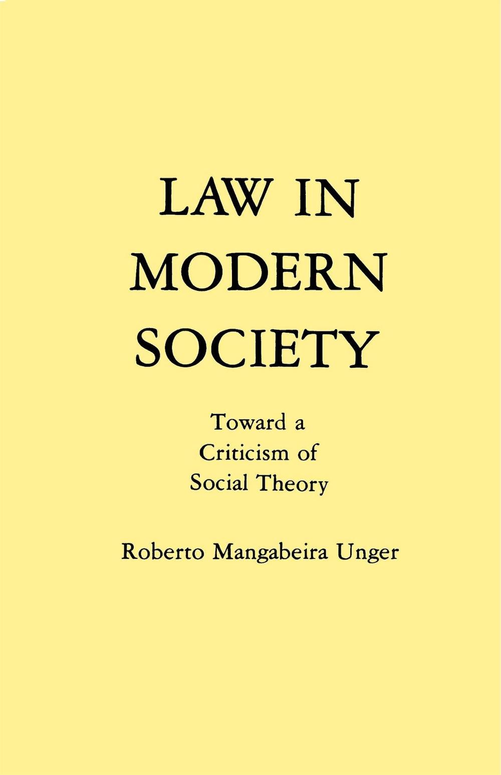 Law in Modern Society by Roberto Mangabeira Unger - ISBN: 9780029328804