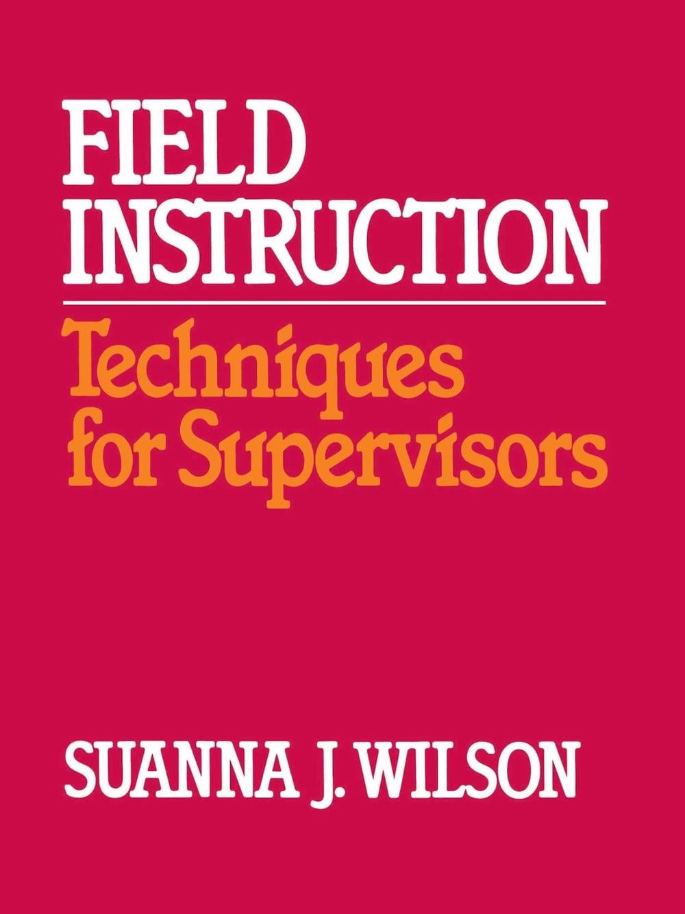 Field Instruction by Janet Wilson - ISBN: 9780029348109