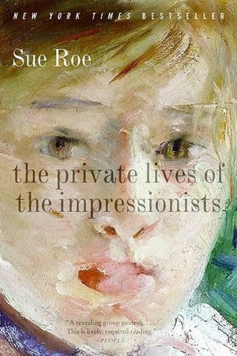The Private Lives of the Impressionists by Sue Roe - ISBN: 9780060545598