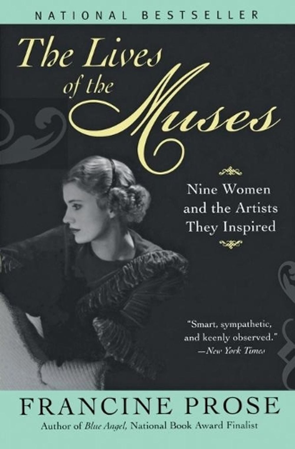 The Lives of the Muses: Nine women and the artists they inspired by Francine Prose - ISBN: 9780060555252