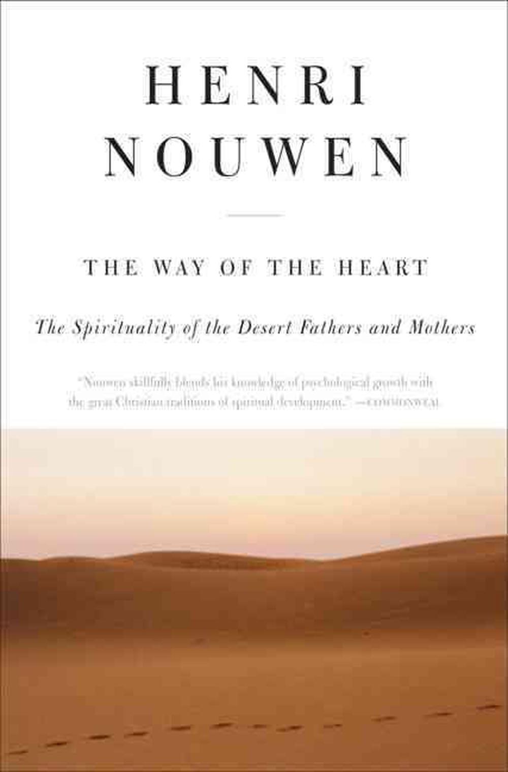 The Way of the Heart The Spirituality of the Desert Fathers and