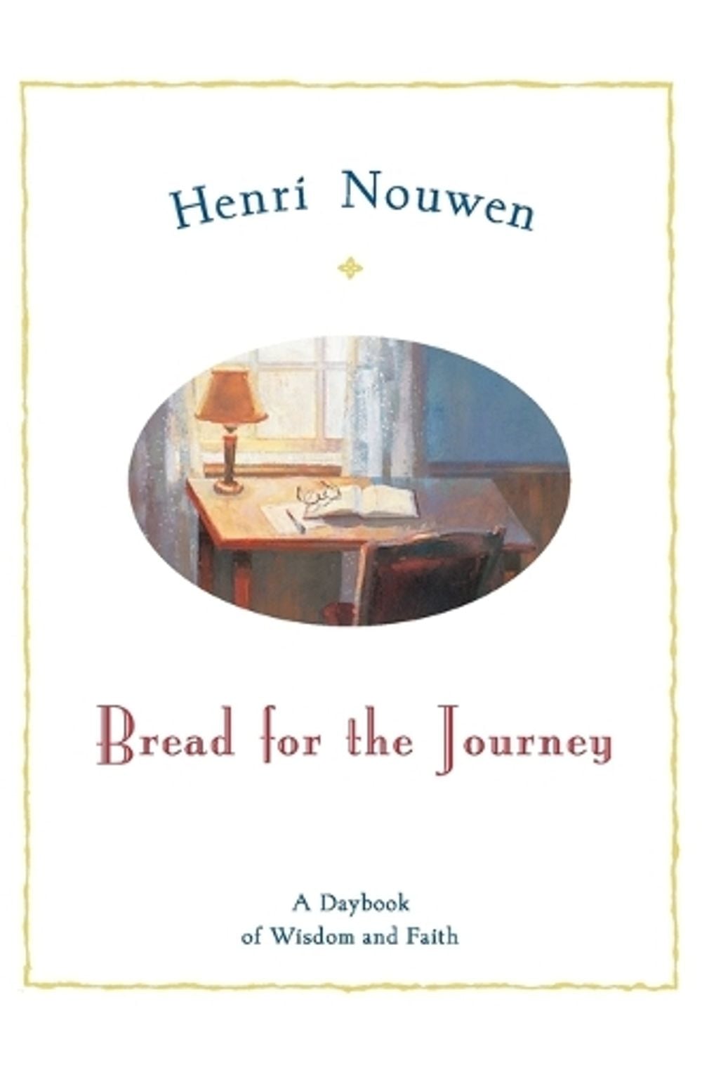 Bread For The Journey: A Daybook For Wisdom And Faith by Henri Nouwen - ISBN: 9780060663599