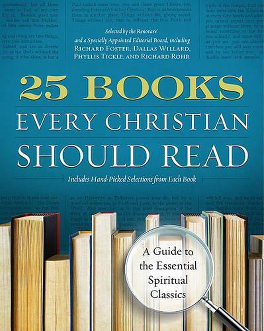 25 Books Every Christian Should Read: A Guide to the Essential Spiritual Classics, 9780060841430