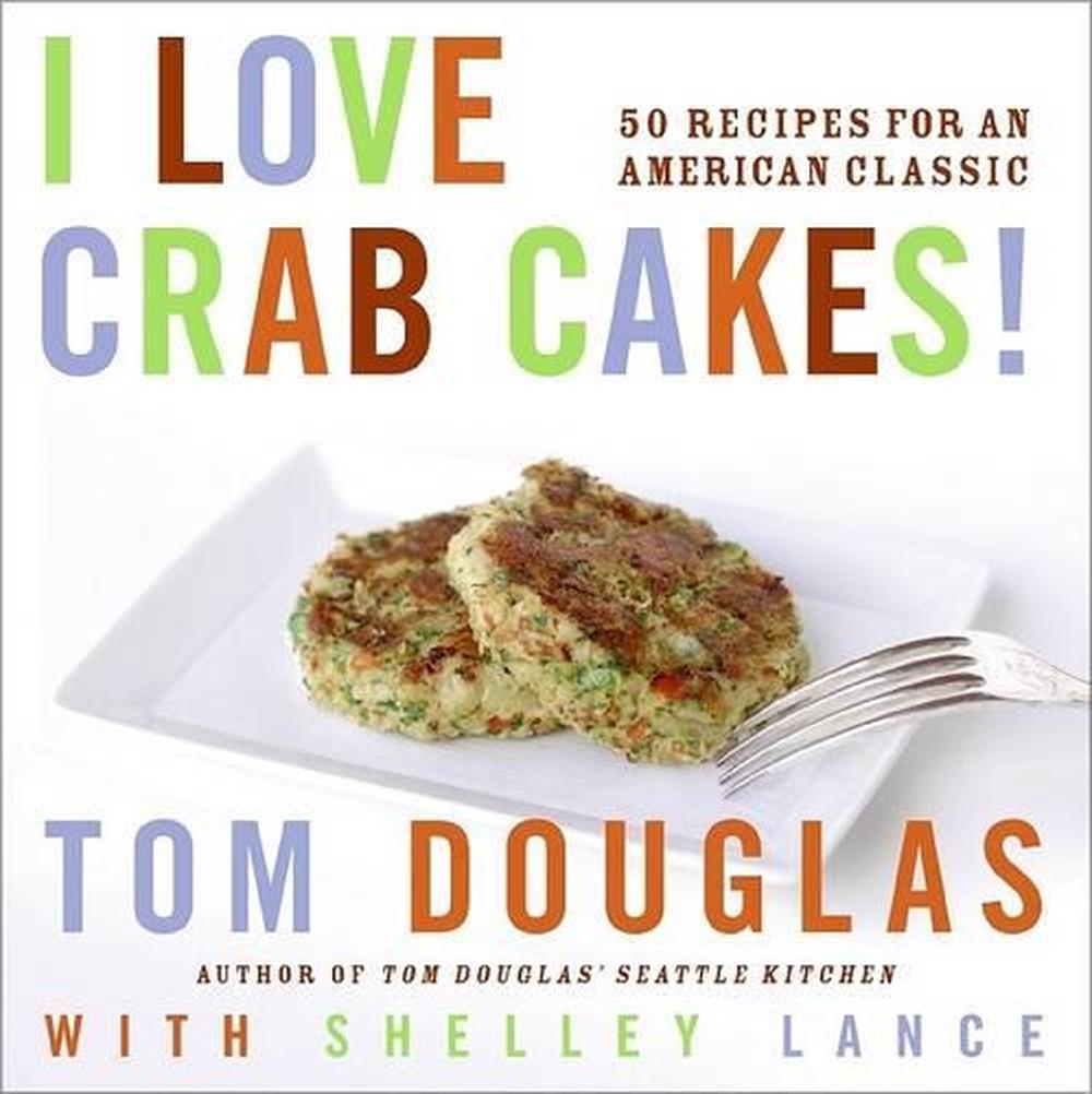 I Love Crab Cakes!, 9780060881962