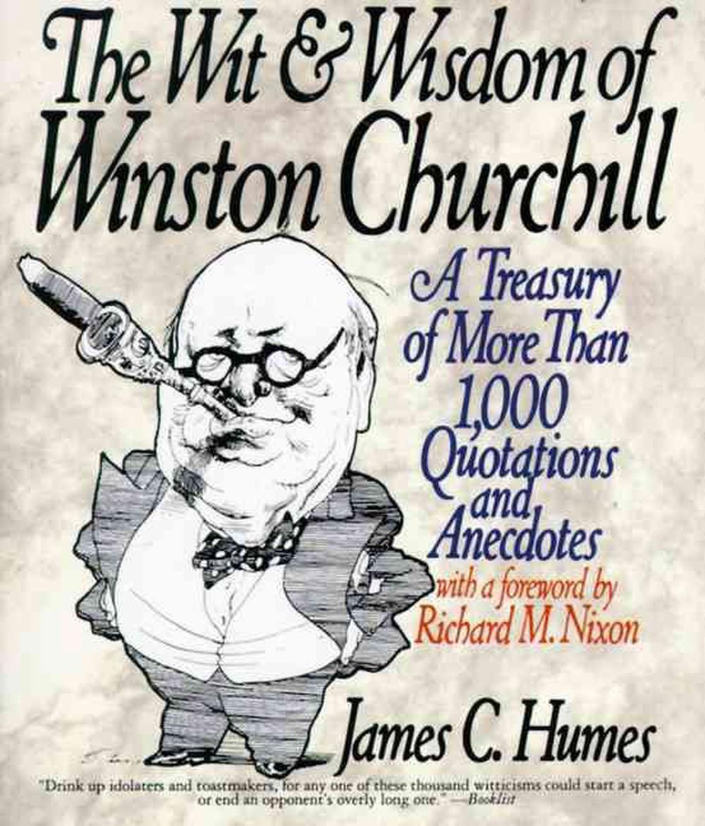 The Wit & Wisdom of Winston Churchill: A Treasury of More Than 1,000 Quotations, 9780060925772