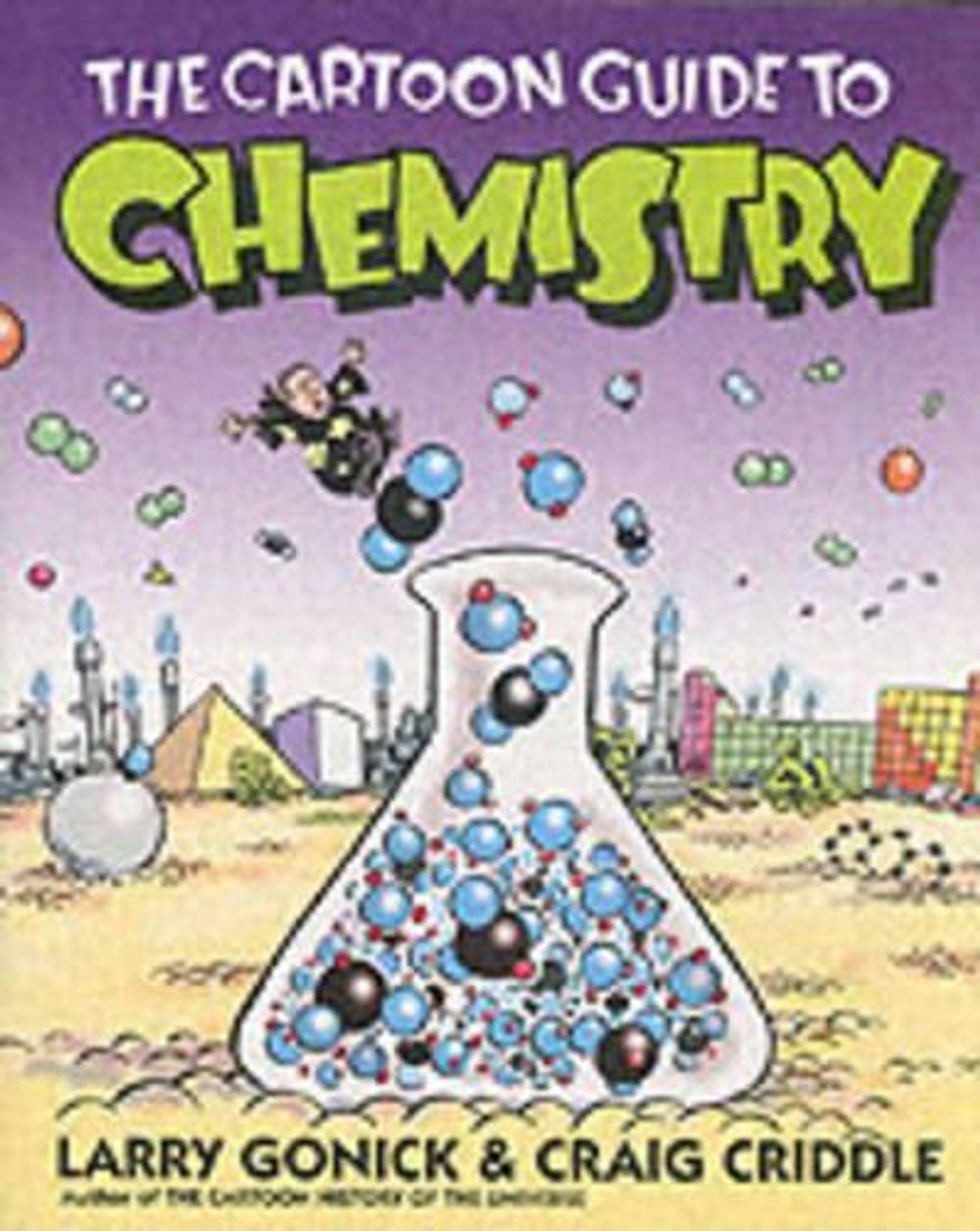 The Cartoon Guide to Chemistry by Larry Gonick - ISBN: 9780060936778