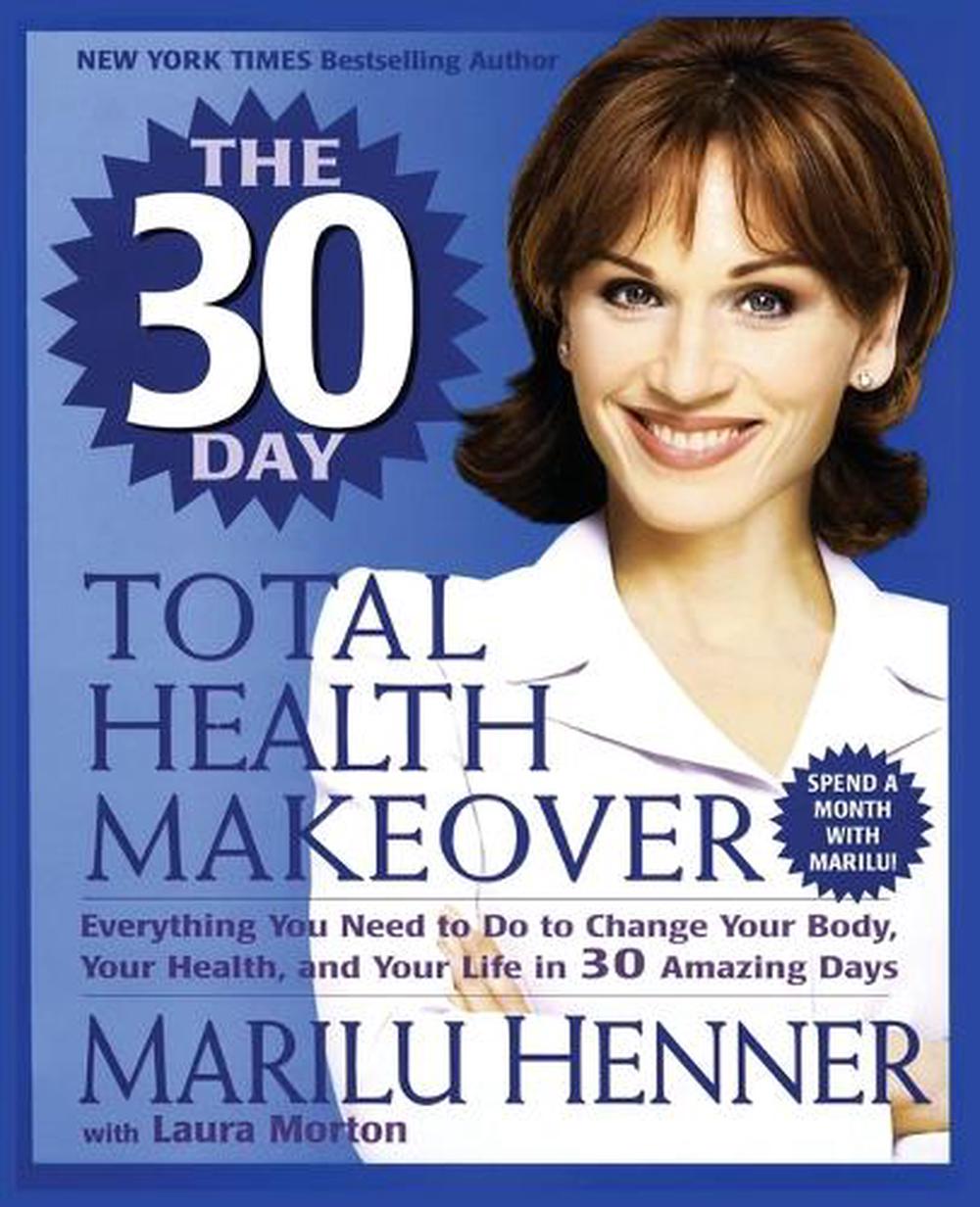30 Day Total Health Makeover by Marilu Henner - ISBN: 9780061031335