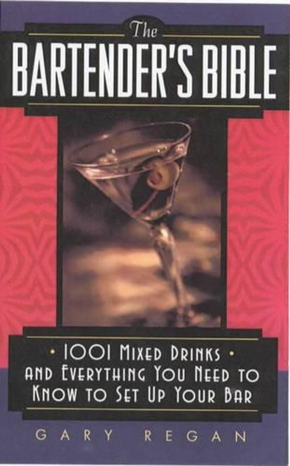 The Bartender's Bible by Gary Regan - ISBN: 9780061092206